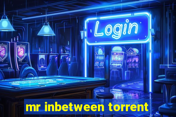 mr inbetween torrent